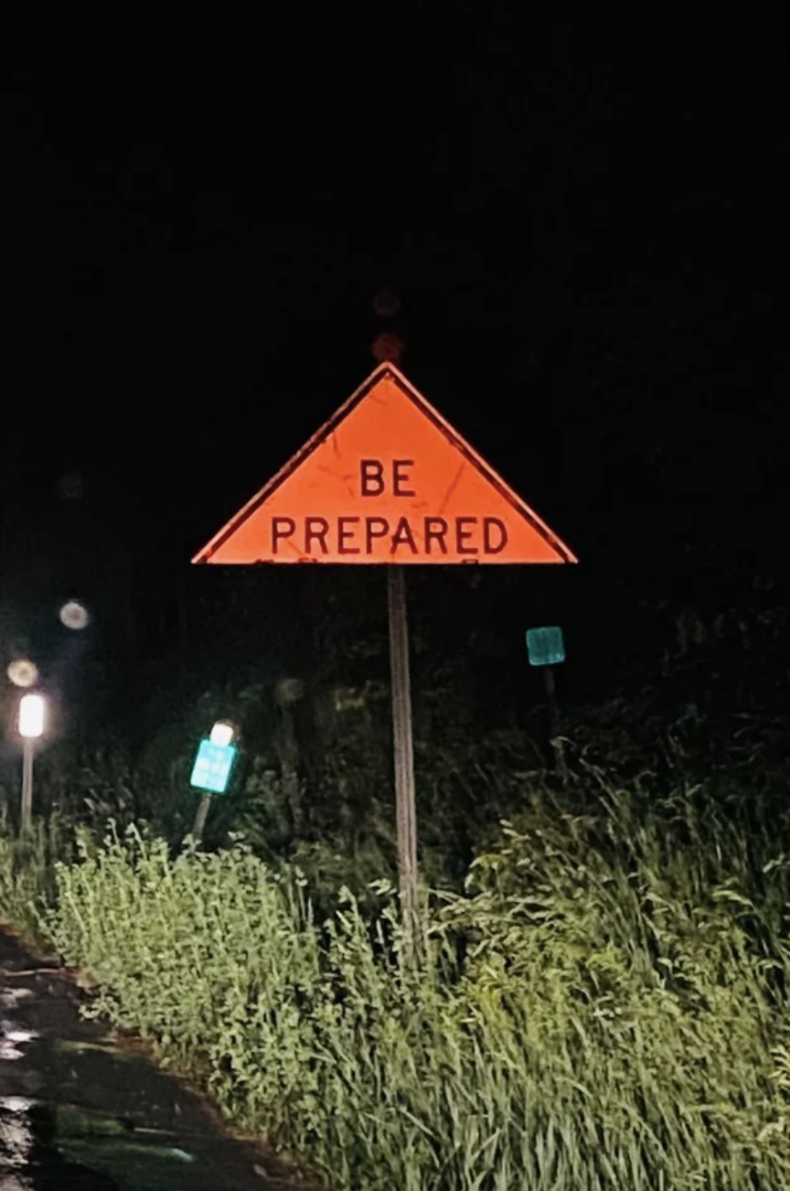 road sign that says be prepared but the rest of the sign is cut off