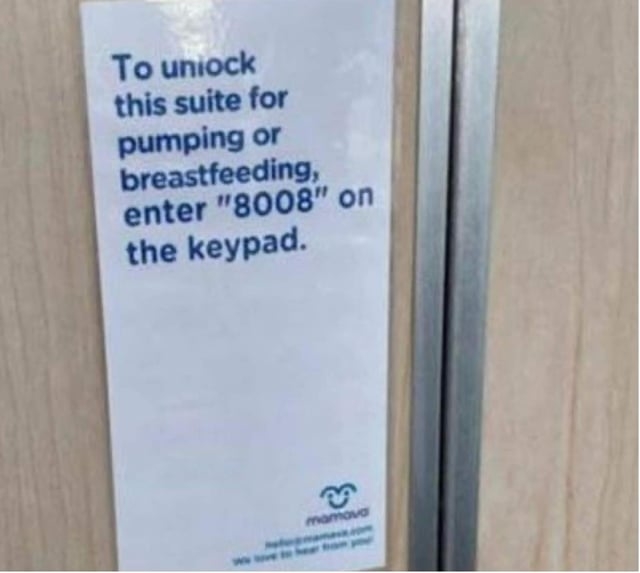 to unlock this suite for pumping or breastfeeding enter 8008, which looks like it spells boob