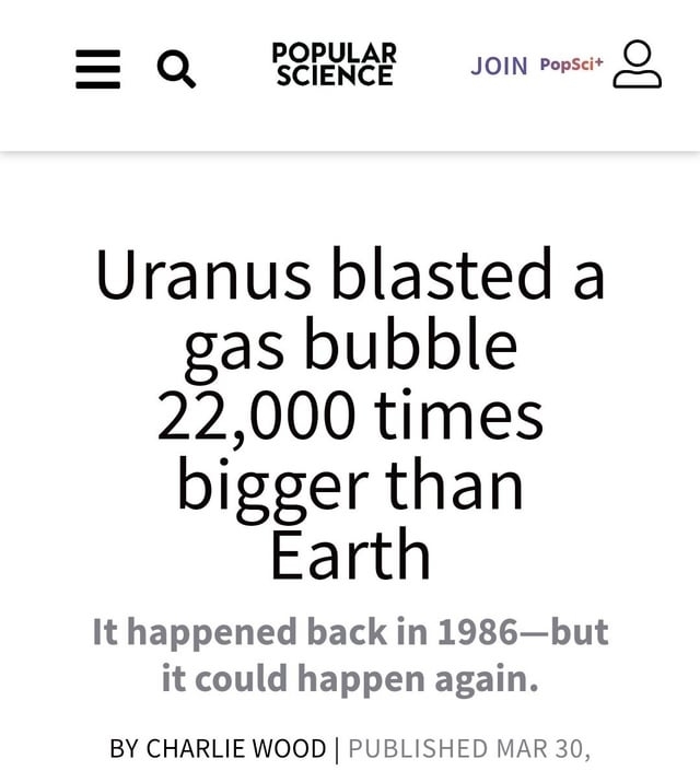 uranus blasted gas bubble 22,000 times bigger than earth
