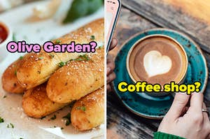 Two separate images: On the left is a pile of breadsticks with the words "Olive Garden?" over it; to the right is a latte with milk in the shape of a heart with the word "coffee shop?" over it