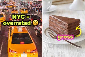 A close-up of a taxi driving through Times Square, with the words "nyc = overrated" over the image. Next to it, a separate image of a slice of chocolate cake with the word "gross" pointing to it.