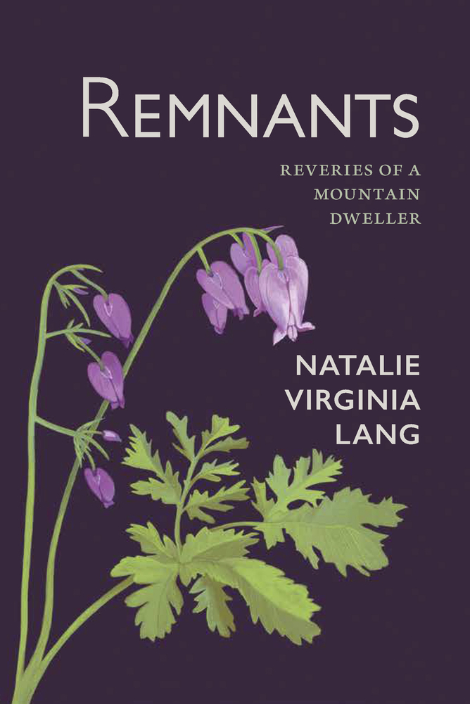 &quot;Remnants: Reveries of a Mountain Dweller&quot; by Natalie Virginia Lang