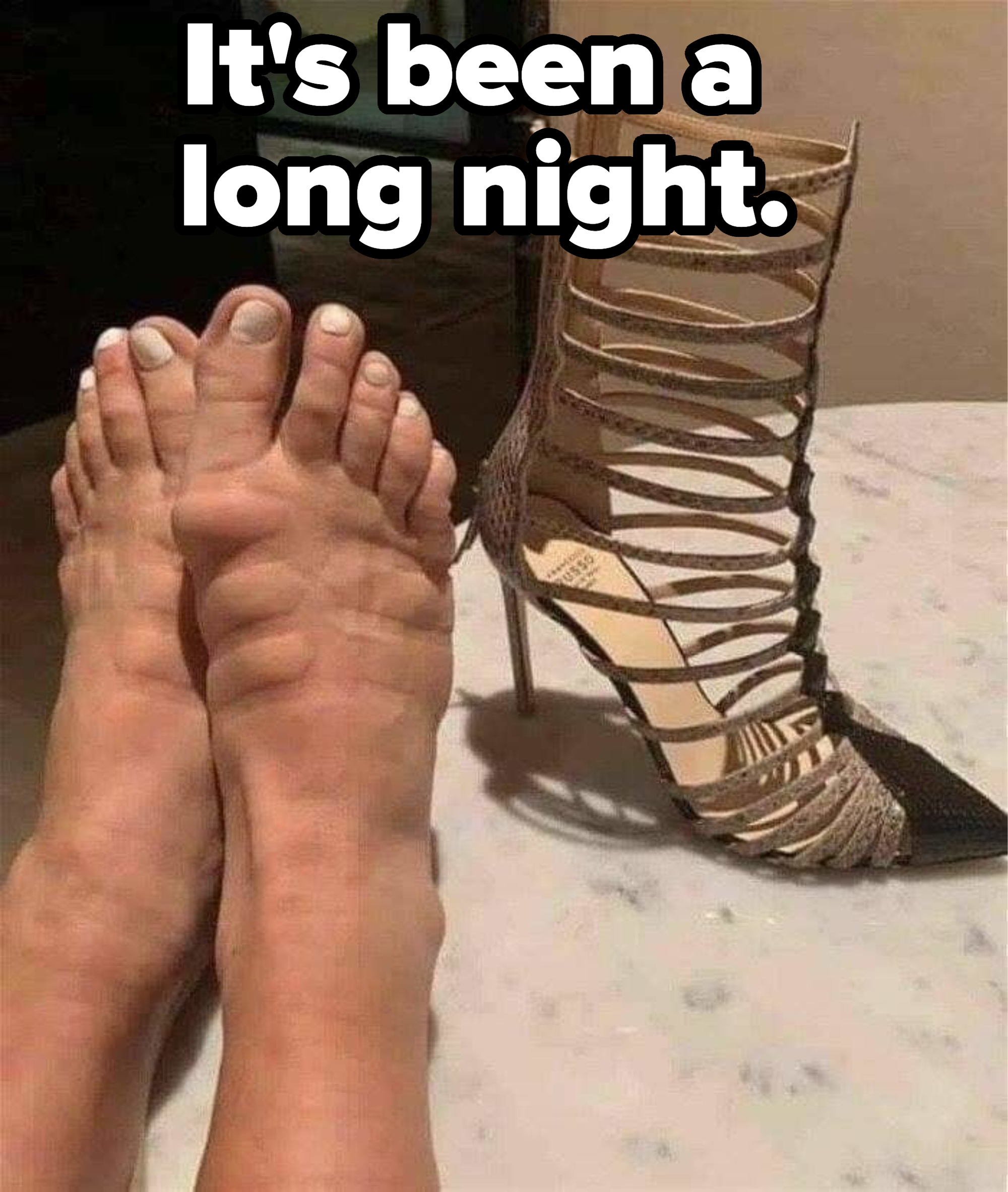 &quot;It&#x27;s been a long night&quot; caption, showing bare feet with deep indentations across the front, next to a pair of uncomfortable boots with rows of thin straps