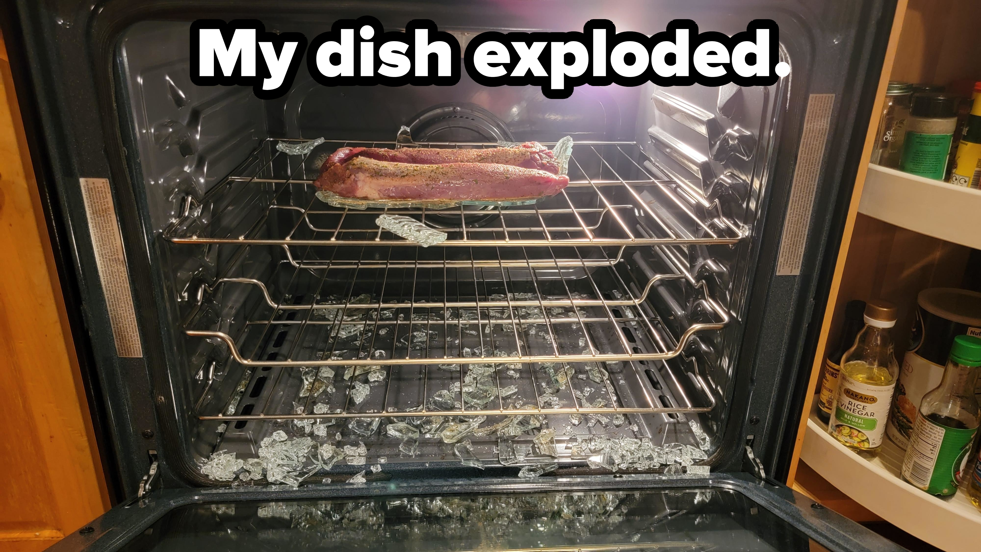 &quot;My dish exploded.&quot;