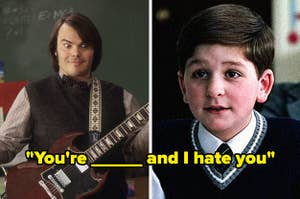 jack black in school of rock plus billy the character caption reads you're blank and i hate you