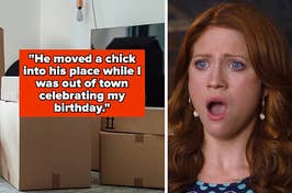 "He moved a chick into his place while I was out of town celebrating my birthday" over boxes next to sad, shocked brittany snow