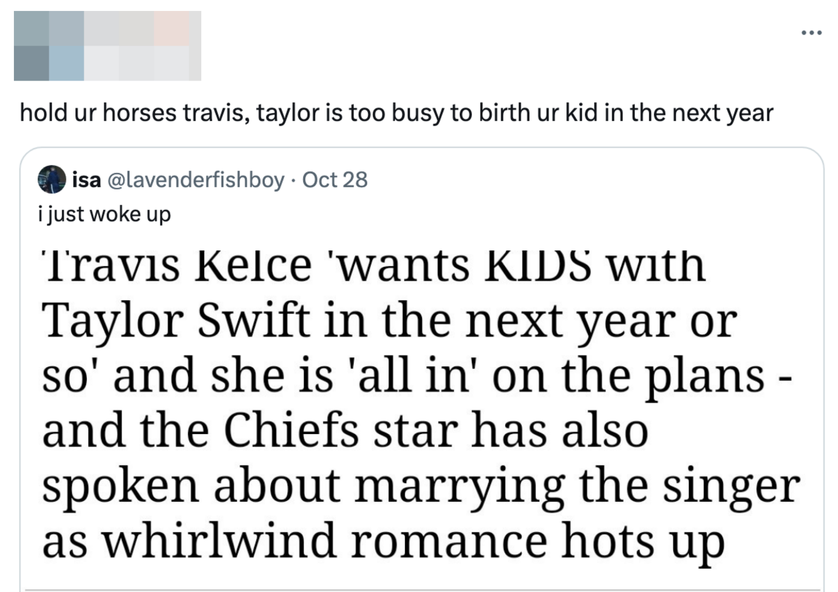 Comment: hold ur horses travis, taylor is too busy to birth ur kid in the next year
