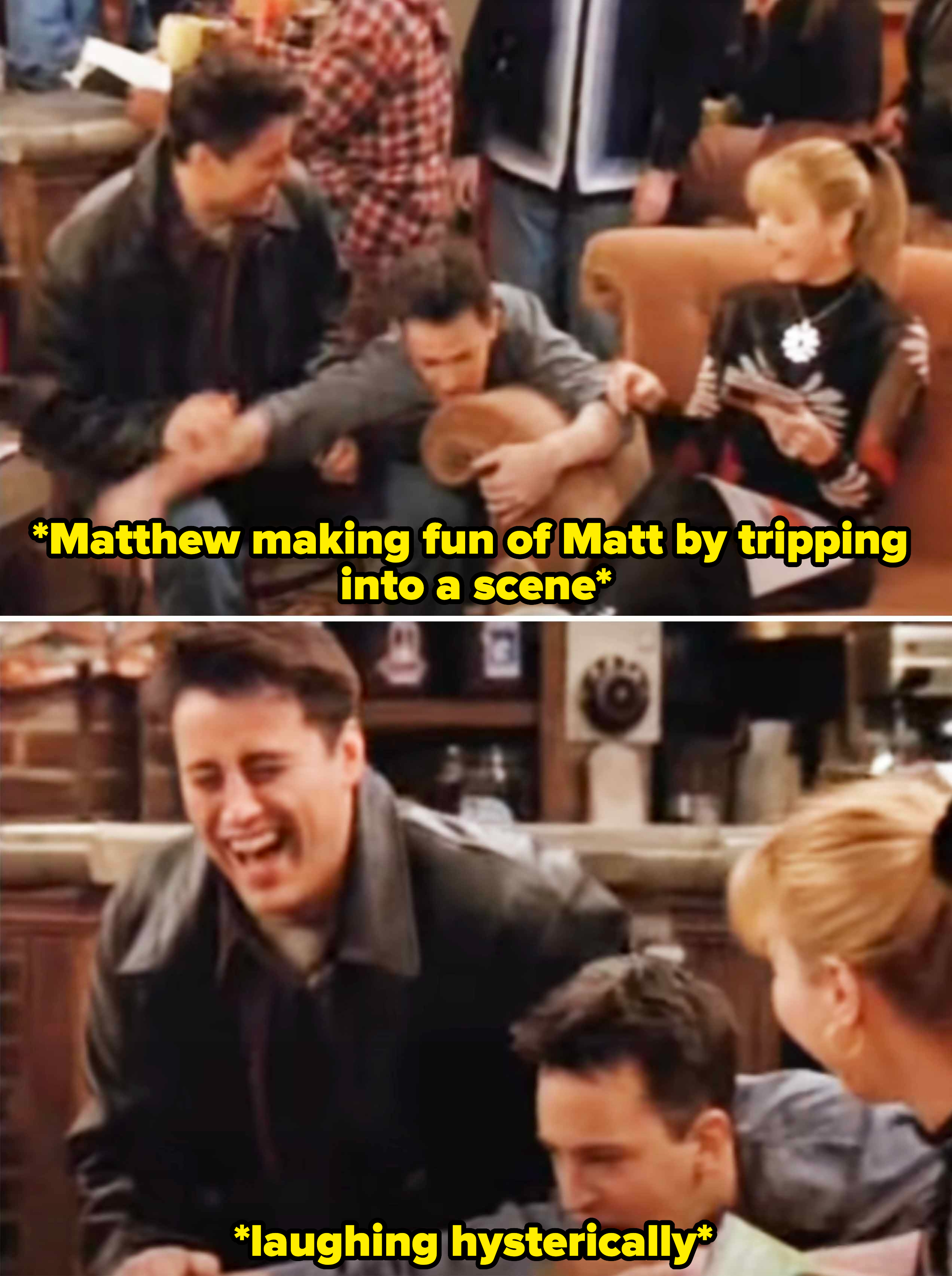 Matthew making fun of Matt LeBlanc by tripping into a scene and everyone laughing