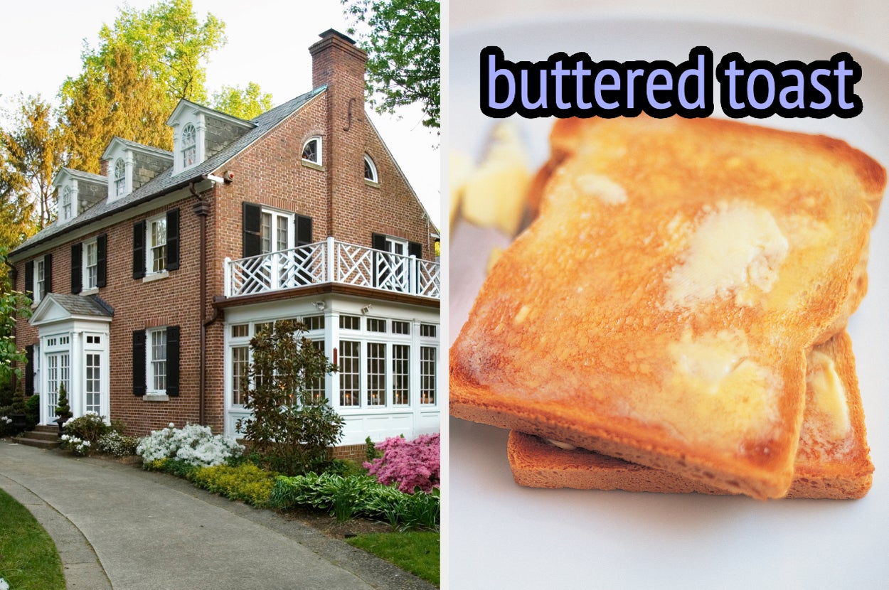 On the left, a large, suburban brick home, and on the right, a stack of toast labeled buttered toast