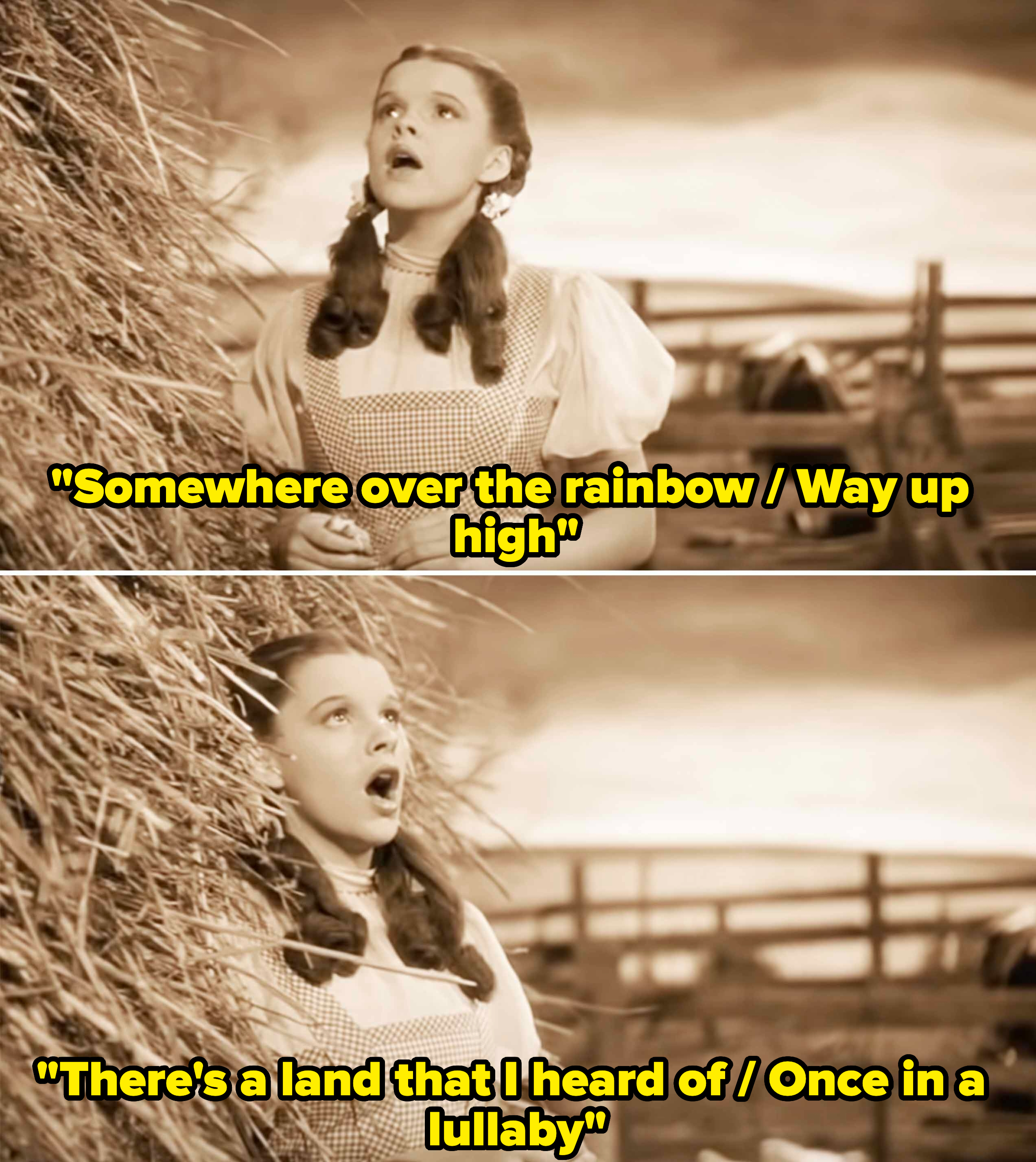Judy Garland as Dorothy singing about the land she heard of once in a lullaby