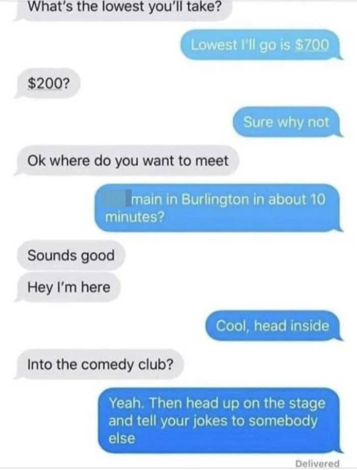 person says they wont go lower than 700 on a sale and when the other offers 200 the first person has them go to a comedy club