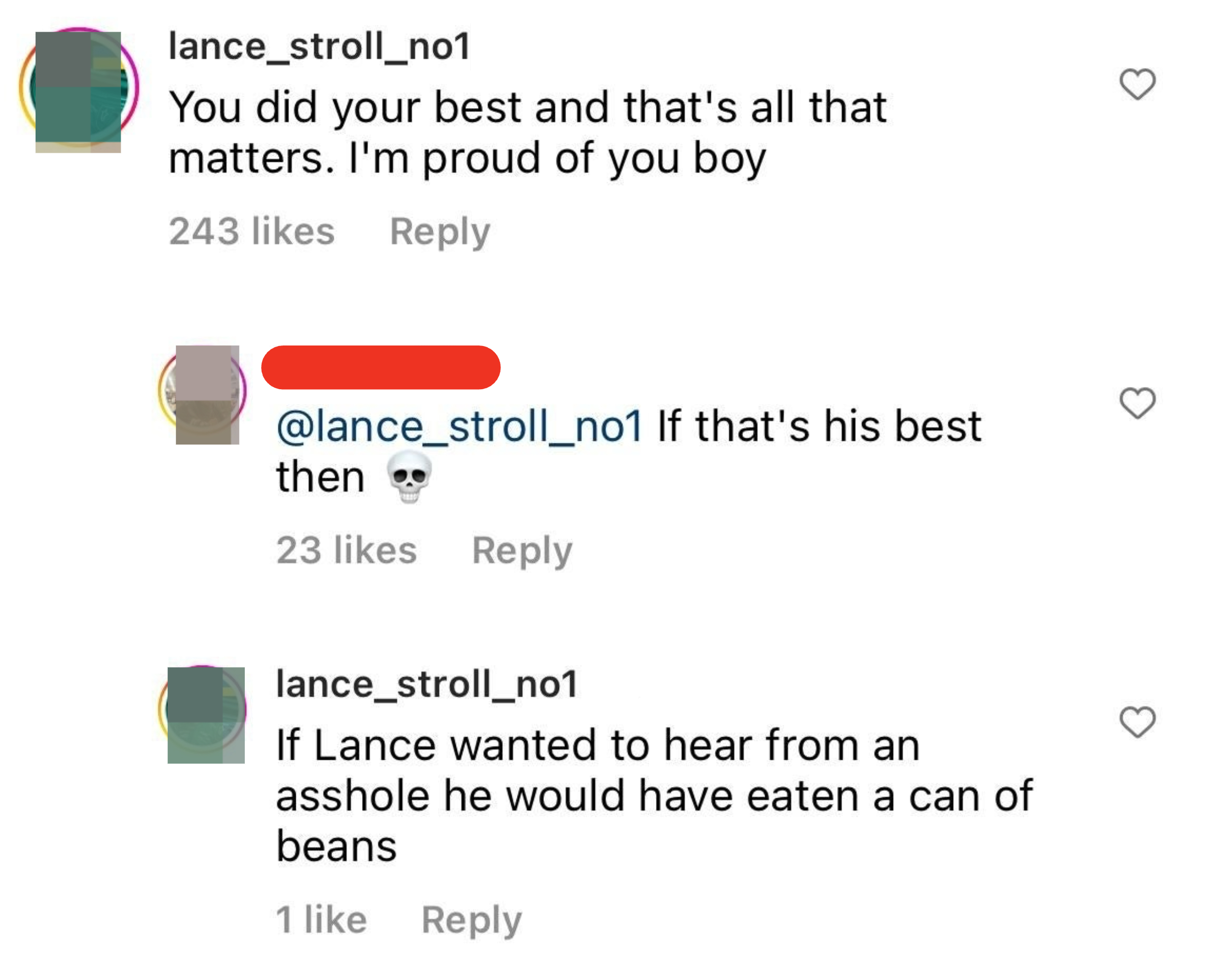 Lance says, "You did your best and that's all that matters; I'm proud of you boy," response: "If that's his best then"; Lance: "If Lance wanted to hear from an asshole, he would have eaten a can of beans"