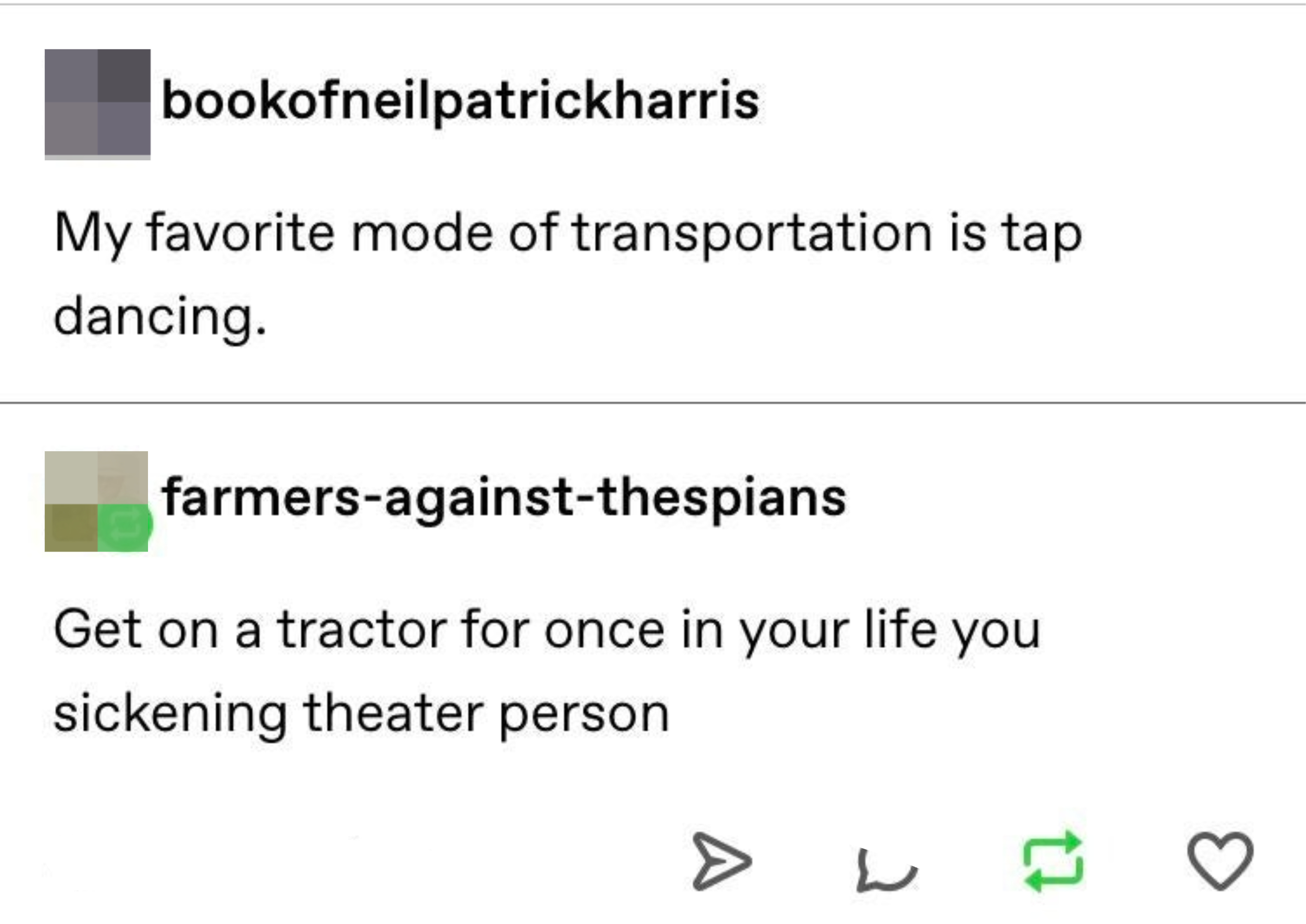"My favorite mode of transportation is tap dancing': "Get on a tractor for once in your life you sickening theater person"