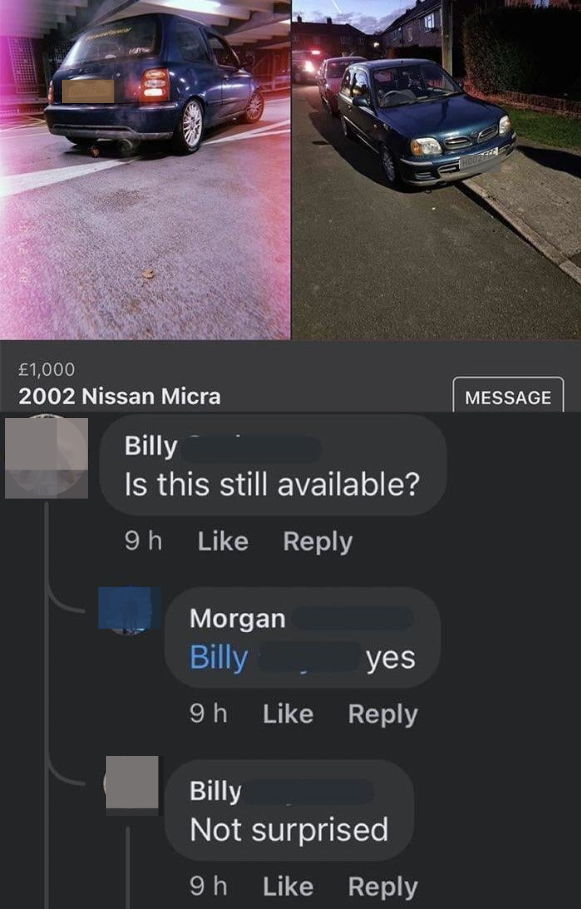 Person selling a 2002 Nissan Micra for 1,000 pounds is asked if it's still available; when person says yes, they get "Not surprised" in response