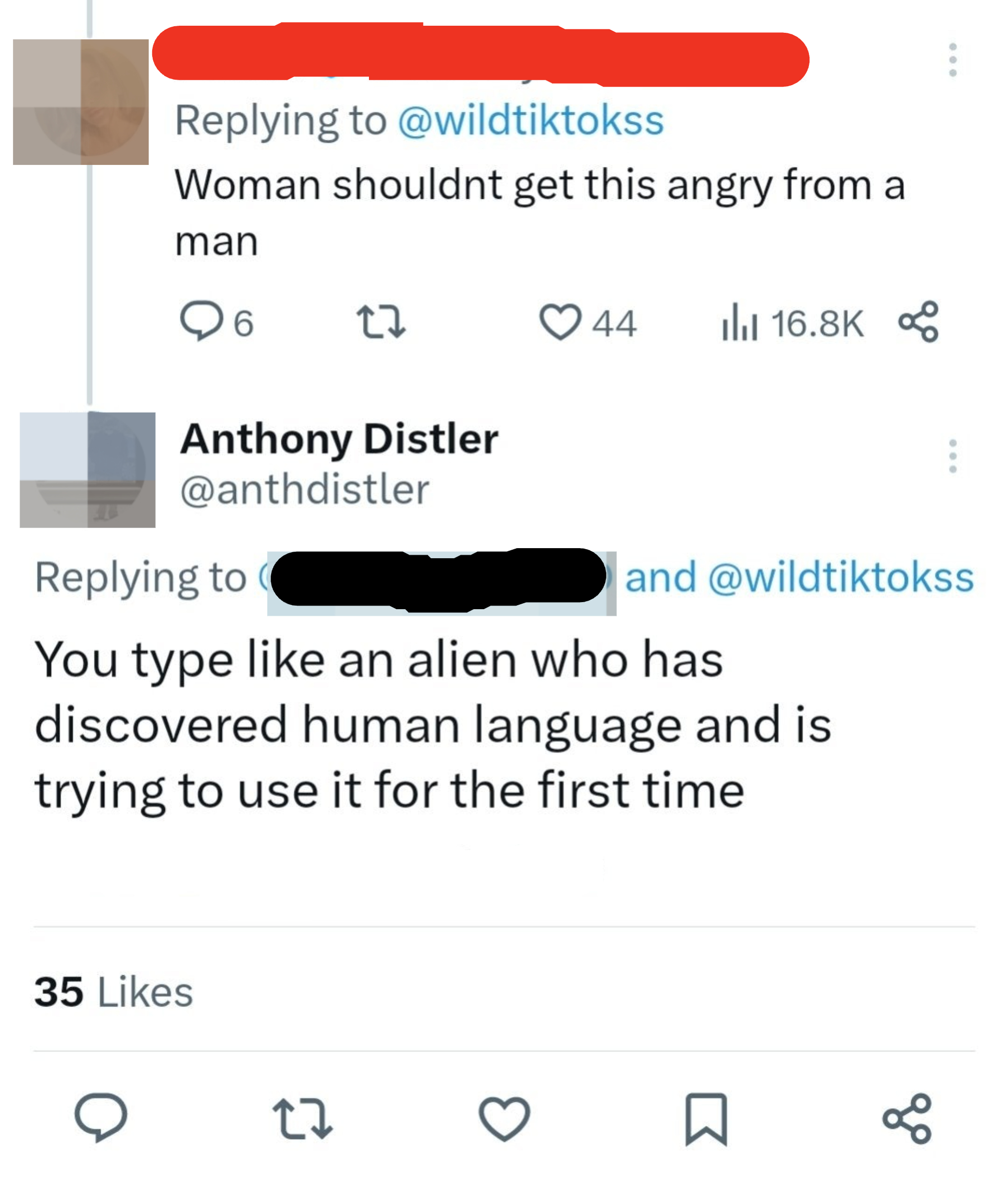 "Woman shouldn't get this angry from a man"; "You type like an alien who has discovered human language and is trying to use it for the first time"