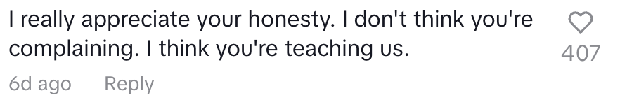 Comment saying "I really appreciate your honesty; I don't think you're complaining, I think you're teaching us"