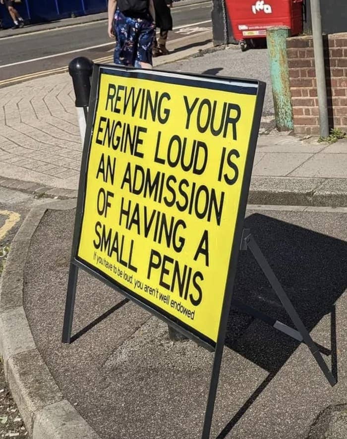 "Revving your engine loud is an admission of having a small penis"