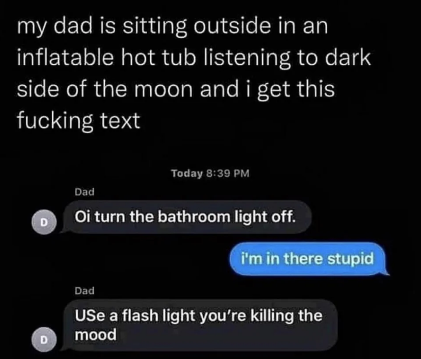 dad listening to music outside in his hot tub asking his kid to turn their bedroom light off saying, use a flashlight, you&#x27;re killing the mood