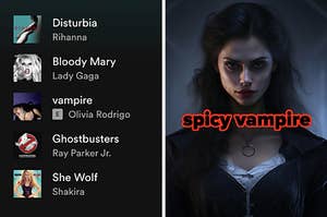 On the left, a Spotify playlist, and on the right, a woman looking up menacingly labeled spicy vampire