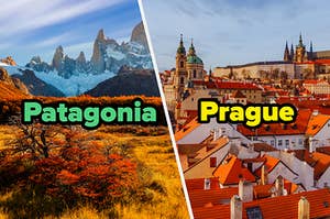 Patagonia and Prague in the fall.