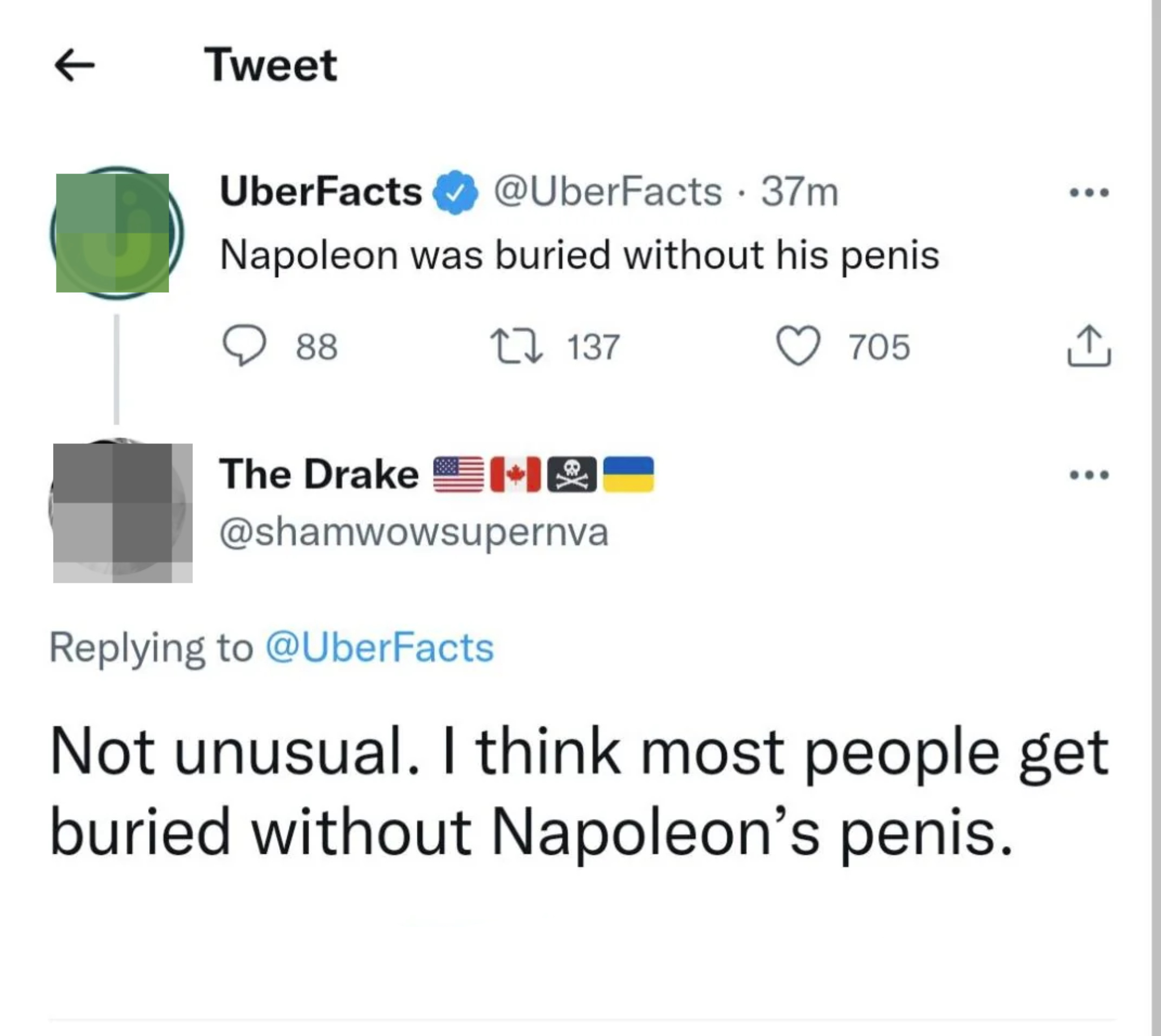 &quot;Napoleon was buried without his penis,&quot; &quot;Not unusual; I think most people get buried without Napoleon&#x27;s penis&quot;