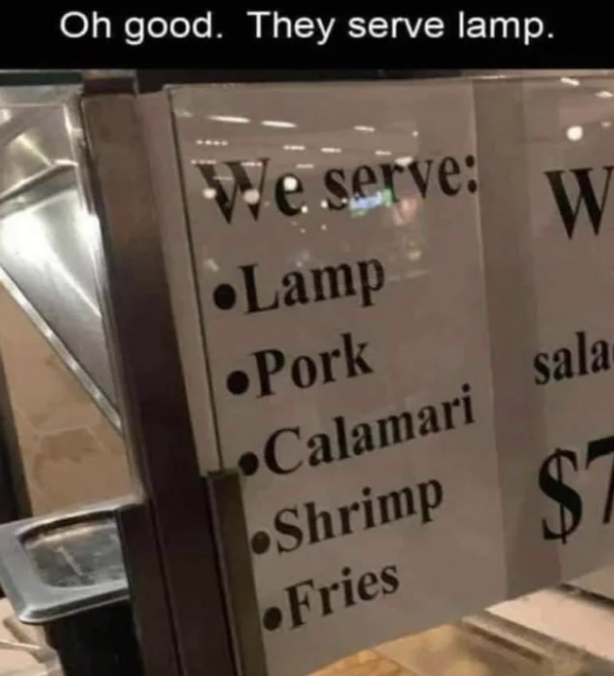 we serve lamp, pork, shrimp, fries