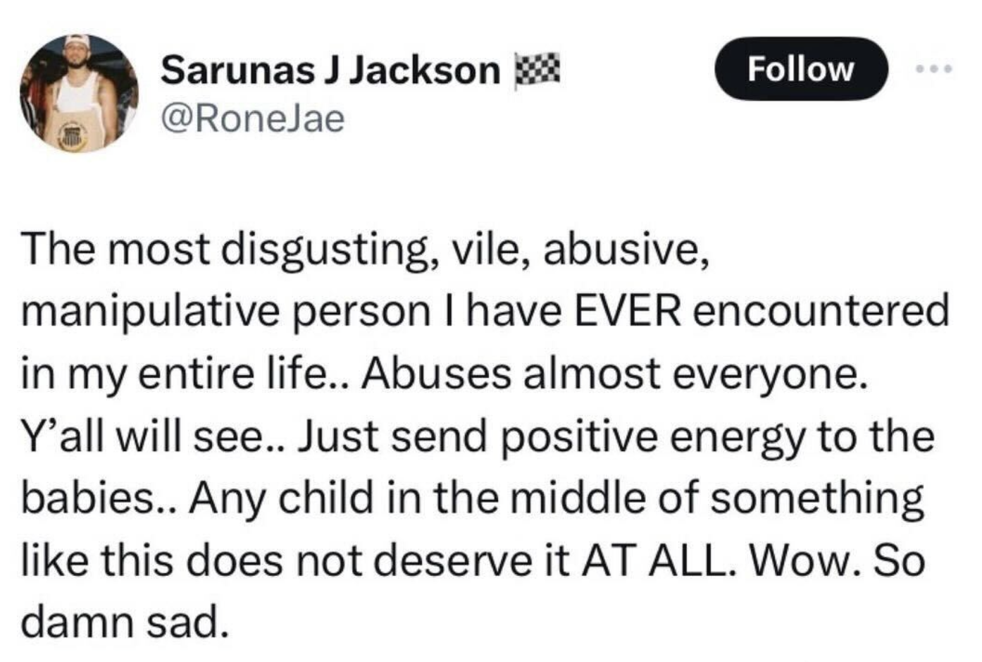 Screenshot of the tweet, starting with &quot;The most disgusting, vile, abusive, manipulative person I have EVER encountered in my entire life. Abuses almost everyone. Y&#x27;all will see...&quot;