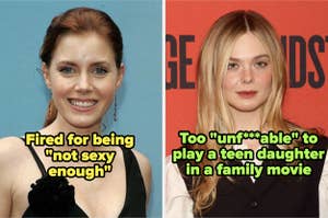 amy adams captioned "Fired for being 'not sexy enough'" and elle fanning captioned "Too 'unf***able' to play a teen daughter in a family movie"