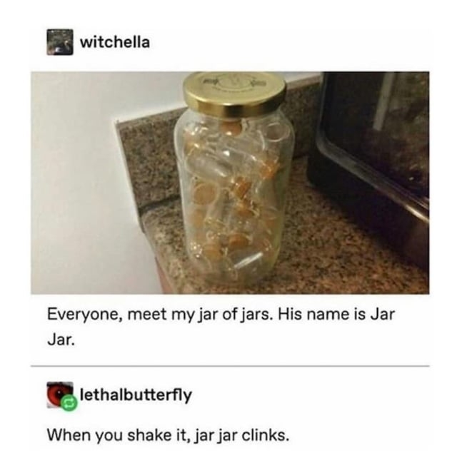 &quot;When you shake it, jar jar clinks.&quot;
