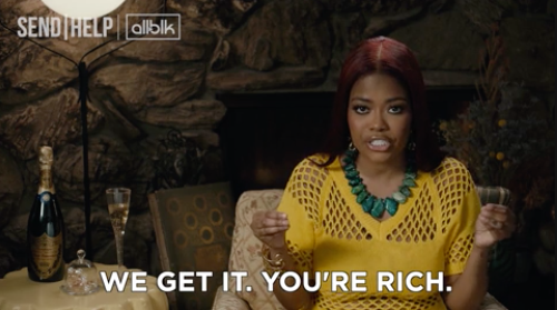 "We get it. You're rich."