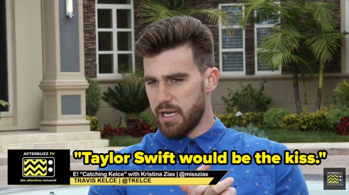 Travis Kelce saying Taylor Swift would be the kiss