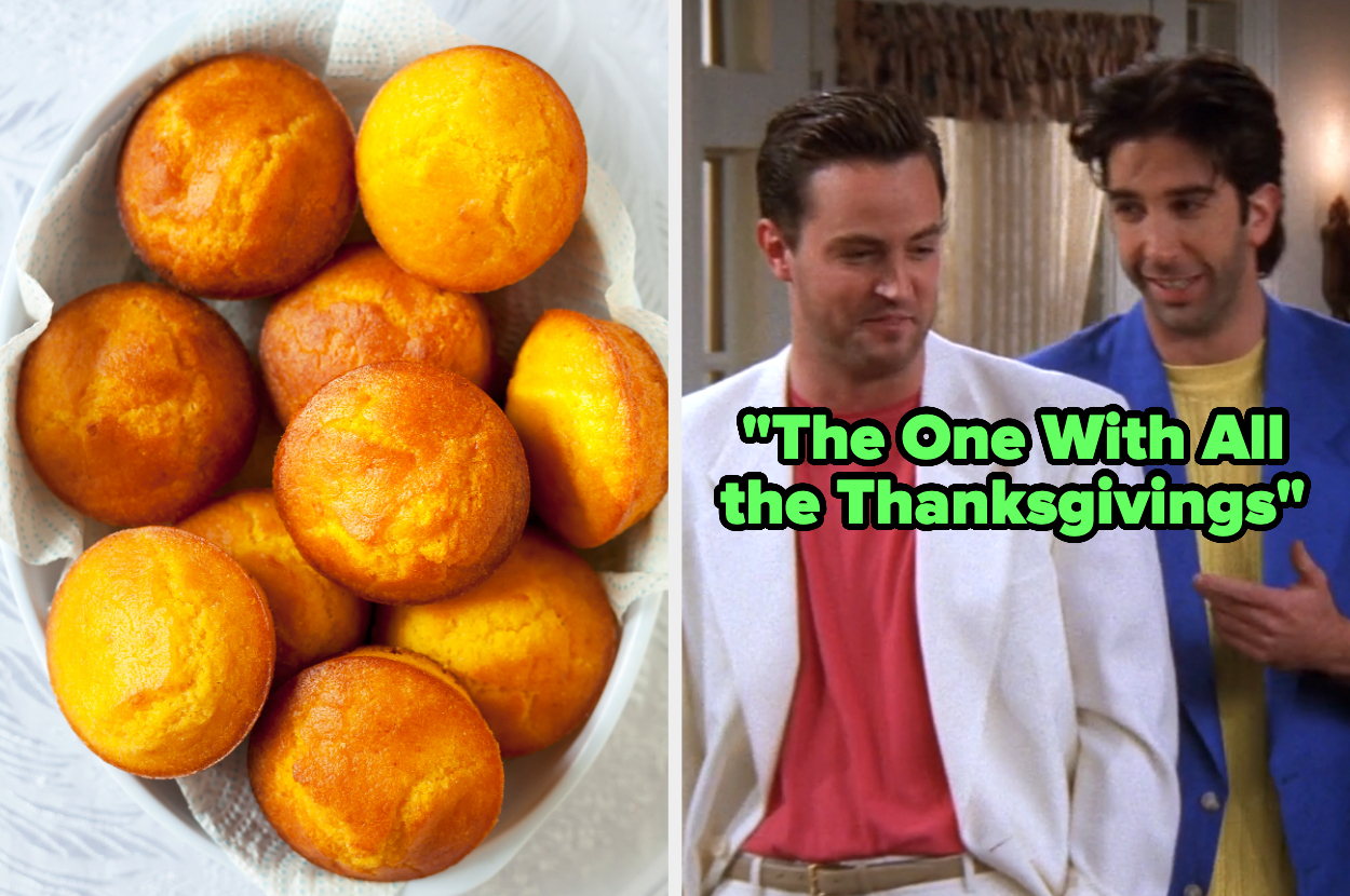 On the left, a basket of corn muffins, and on the right, Chandler and Ross from Friends wearing sports coats and slicked back hairstyles labeled The One With All the Thanksgivings
