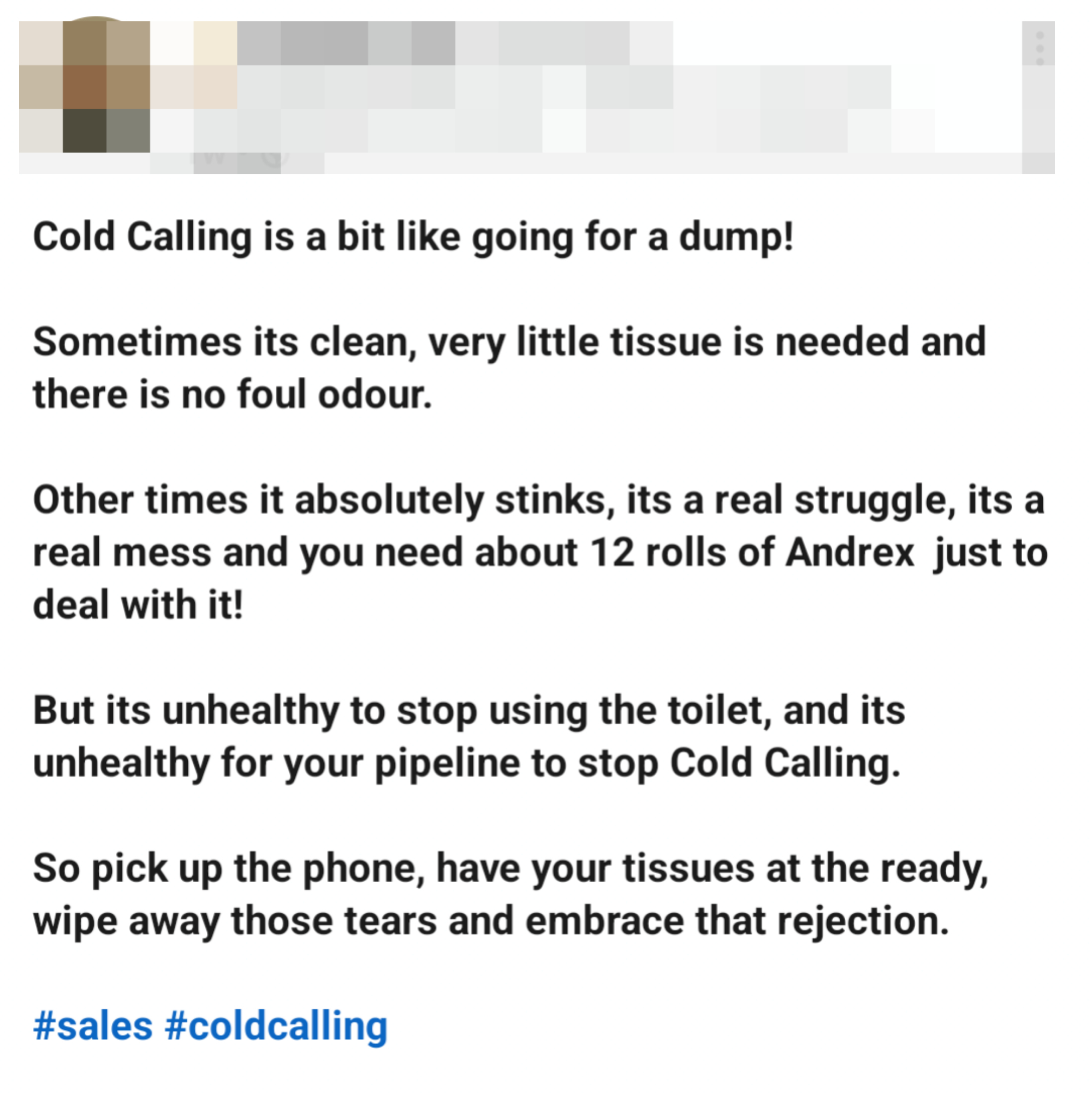 &quot;Cold Calling is a bit like going for a dump!&quot;