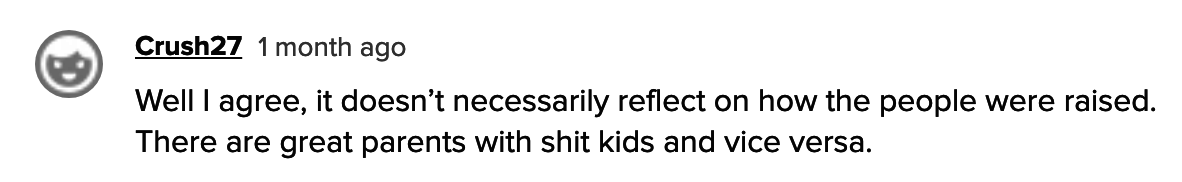 Commenter pointing out it doesn't always reflect on how someone is raised