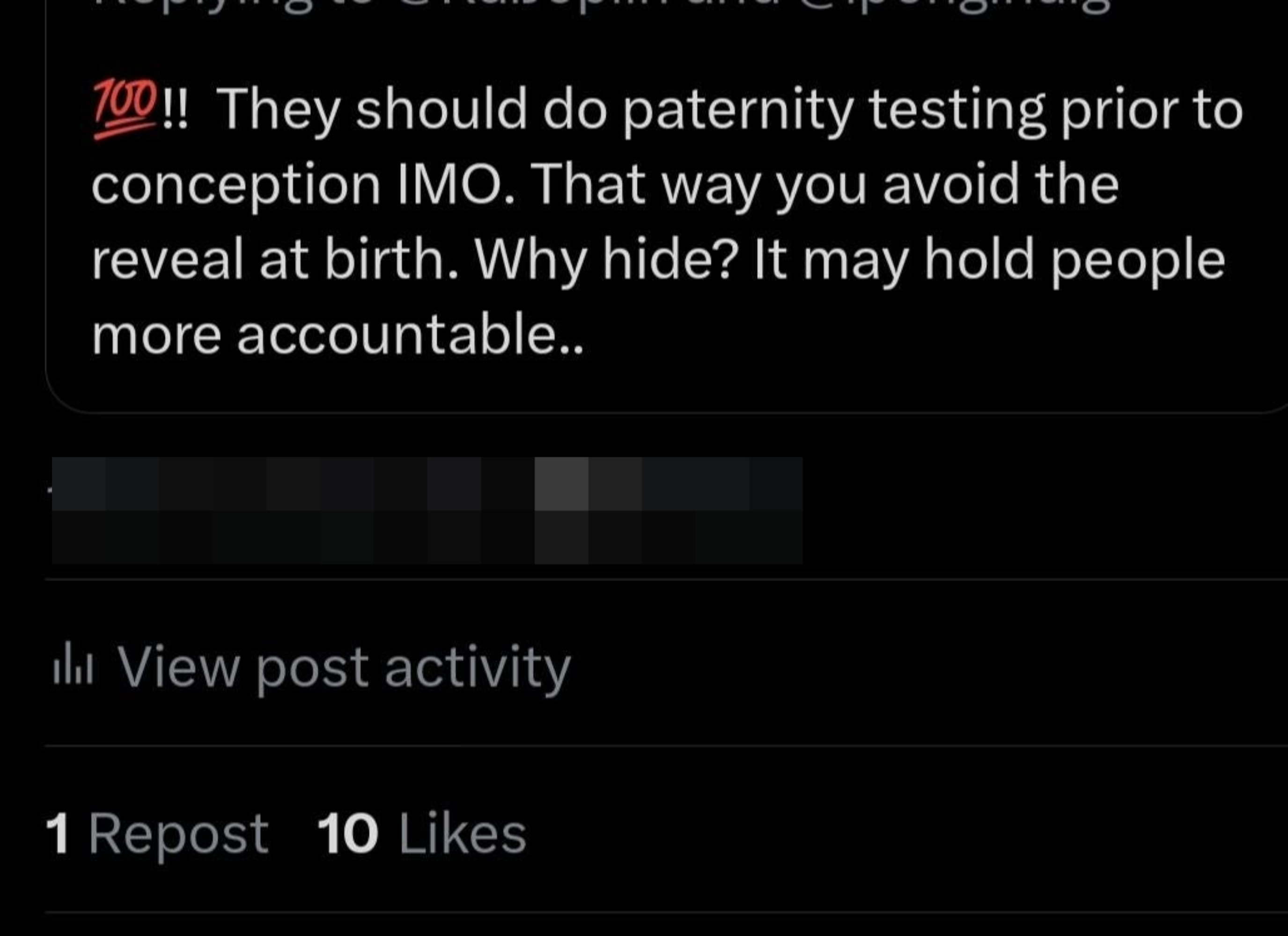 &quot;They should do paternity testing prior to conception IMO; that way you avoid the reveal at birth; why hide? It may hold people more accountable&quot;