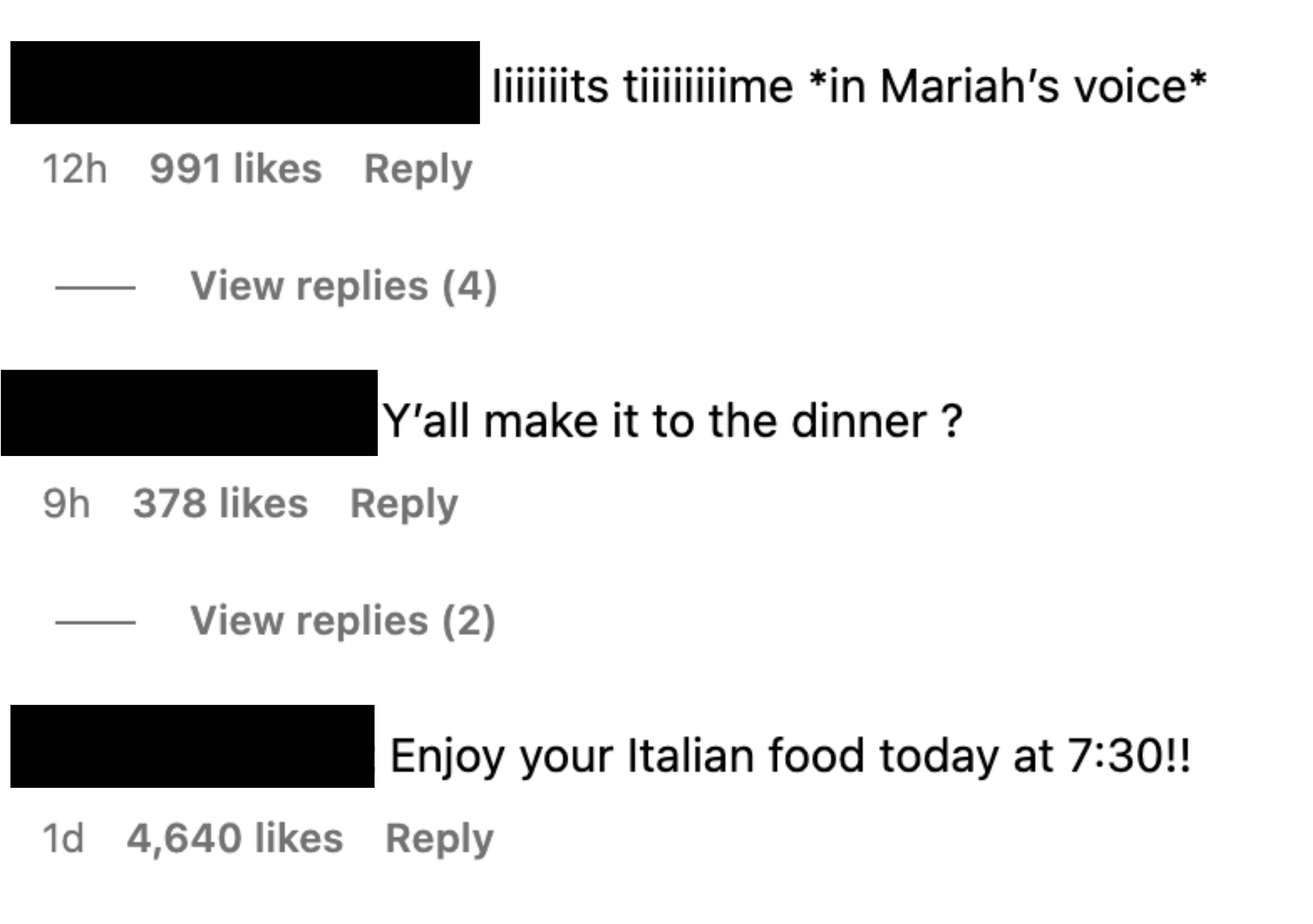Comments: &quot;Iiiiiits tiiiiime *in Mariah&#x27;s voice*,&quot; &quot;Y&#x27;all make it to the dinner?&quot; and &quot;Enjoy your Italian food today at 7:30!!&quot;