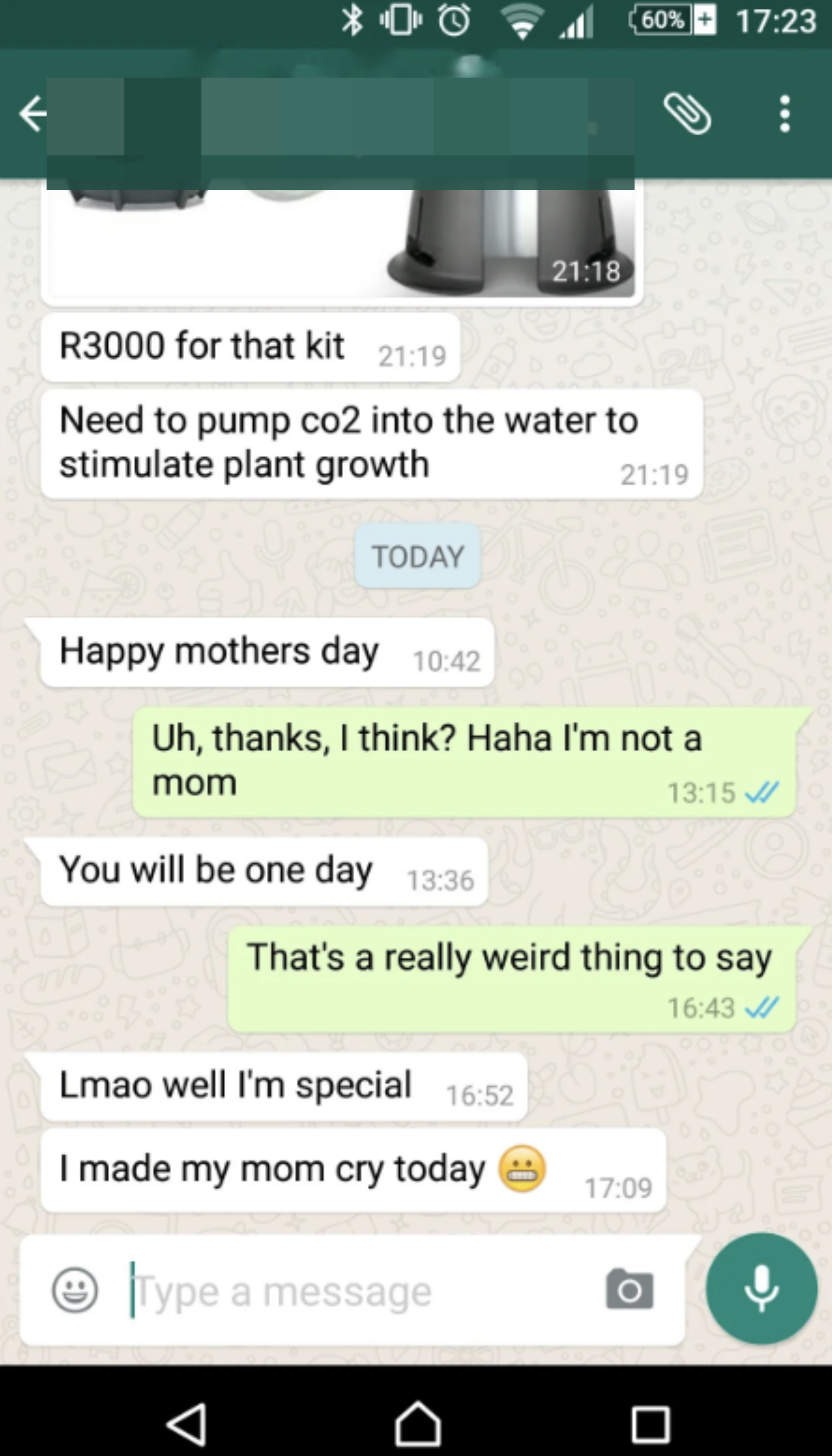 well i'm special i made my mom cry today