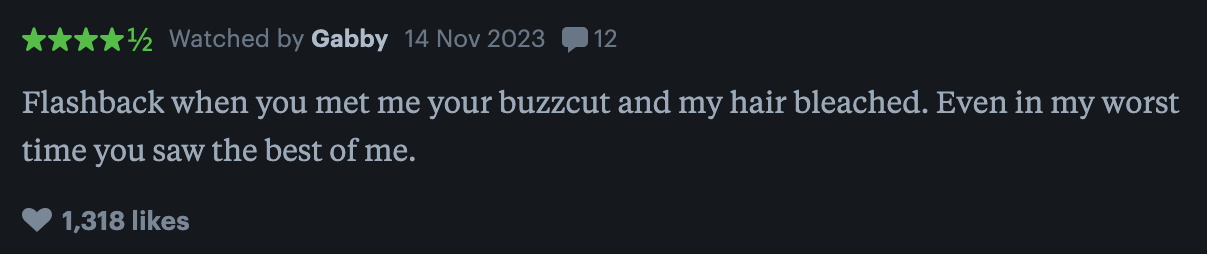 "Flashback when you met your buzzcut and my hair bleached. Even in my worst time you saw the best of me"