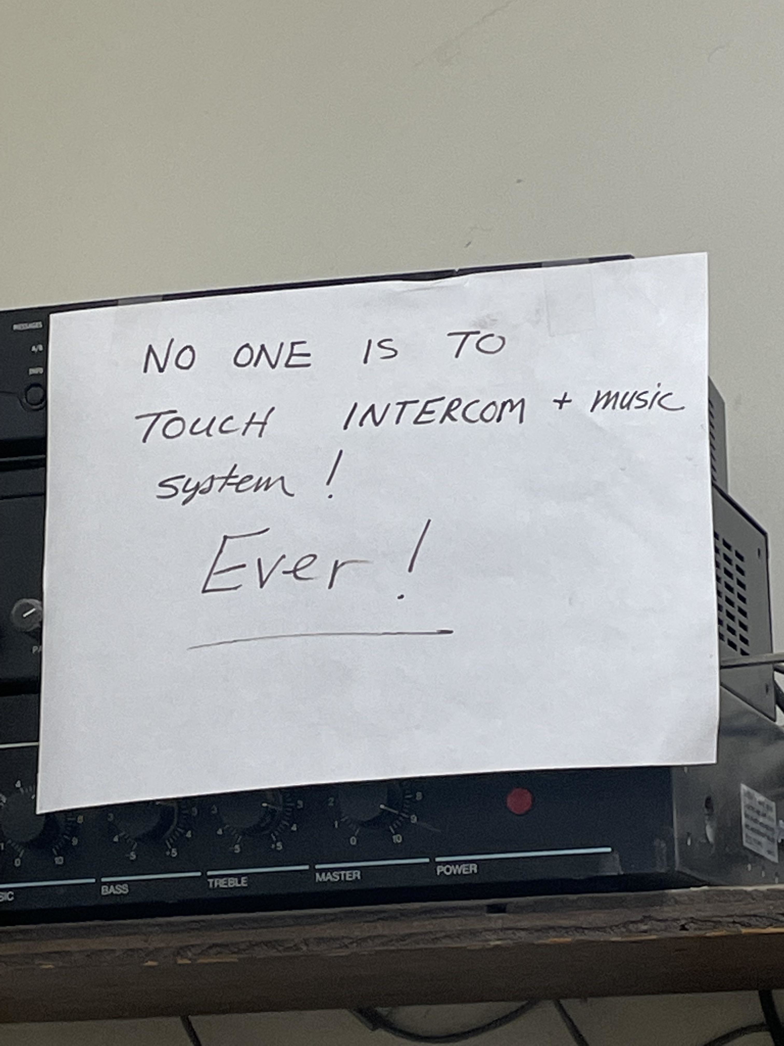&quot;No one is to touch intercom...&quot;