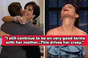""I still continue to be on very good terms with her mother, this drives her crazy"