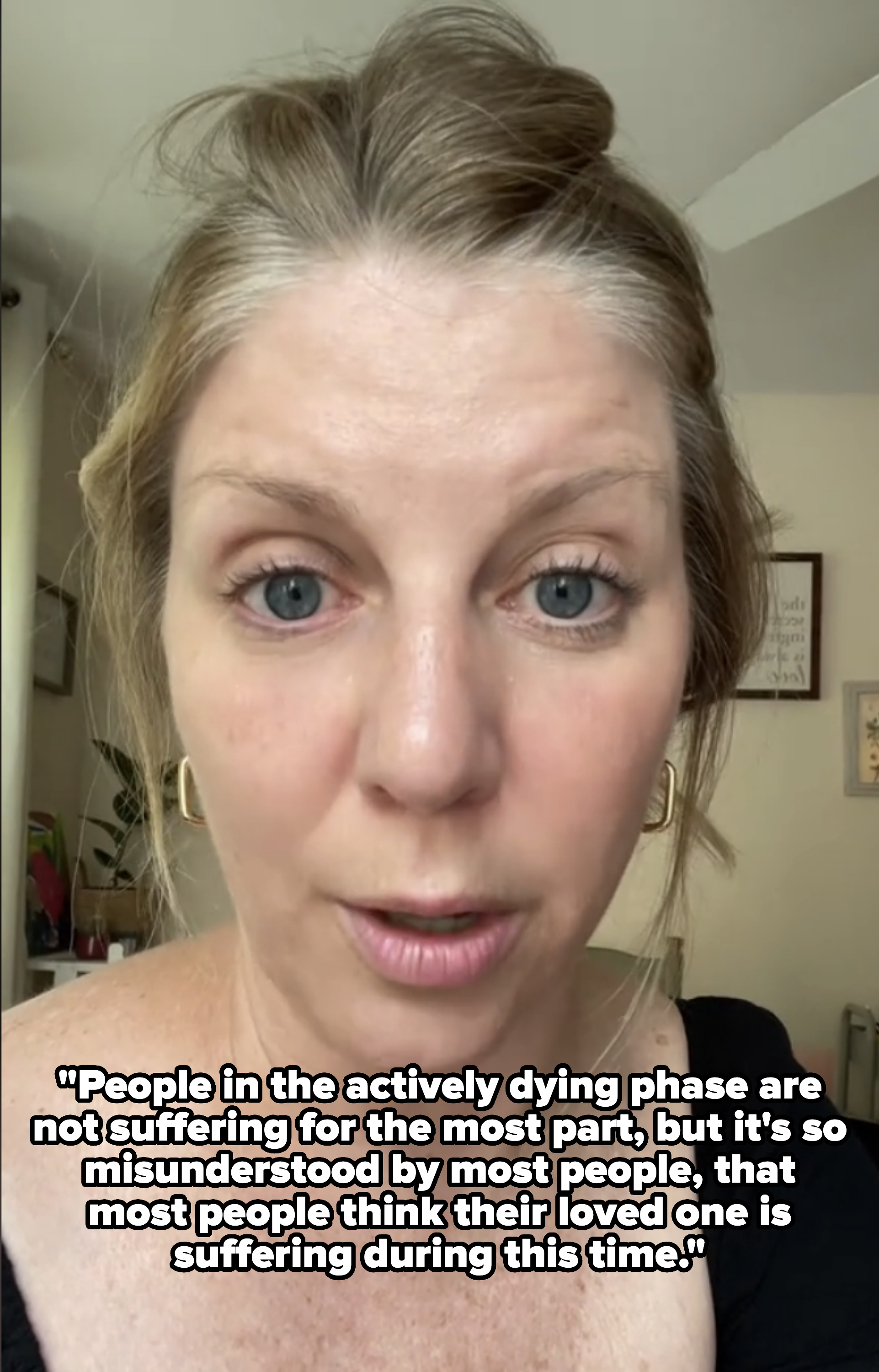 Julie saying, &quot;People in the actively dying phase are not suffering for the most part, but it&#x27;s so misunderstood by most people, that most people think their loved one is suffering during this time.&quot;