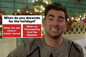 David from "Schitt's Creek" grinds his teeth in front of christmas lights. Next to him is the question: "when do you decorate for the holidays?"