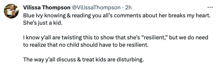 Blue Ivy knowing and reading you all&#x27;s comments about her breaks my heart; she&#x27;s just a kid. I know y&#x27;all are twisting this to show that she&#x27;s &quot;resilient,&quot; but we do need to realize that no child should have to be resilient