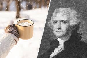 Hot cocoa and Thomas Jefferson.