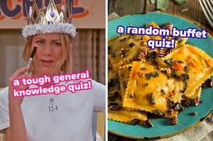 On the left, Rachel from Friends tapping a pen on her cheek, deep in thought, with a tough general knowledge quiz typed under her chin, and on the right, some ravioli on a plate labeled a random buffet quiz