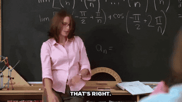 Tina Fey in Mean Girls the movie writes a math equation on the chalk board. Text reads &quot;That&#x27;s right.&quot;