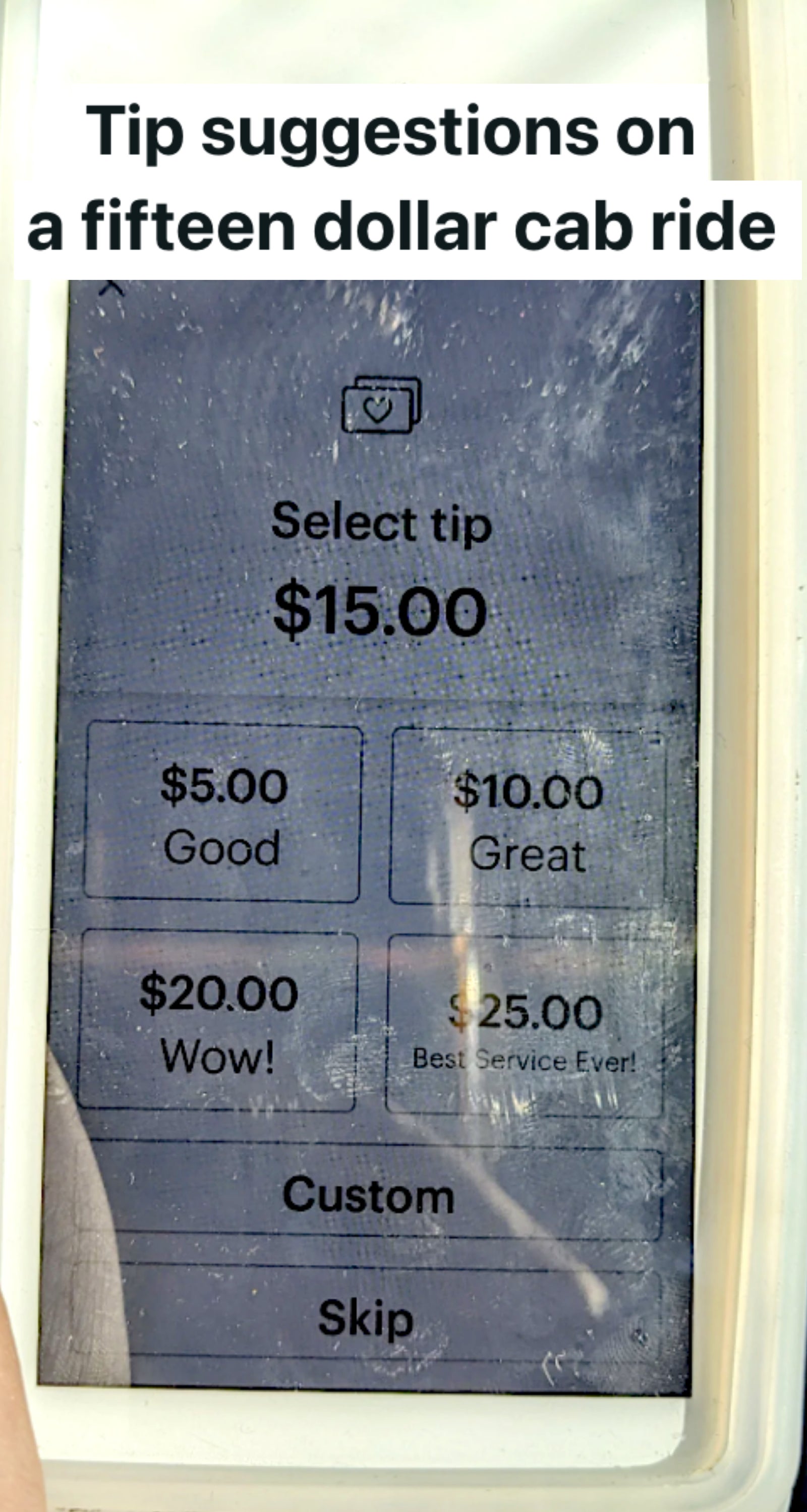 service was $15 and the tip suggestions are higher