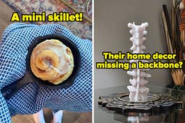 a mini skillet with a single cinnamon roll in it; a spine candle and text that reads their home decor missing a backbone