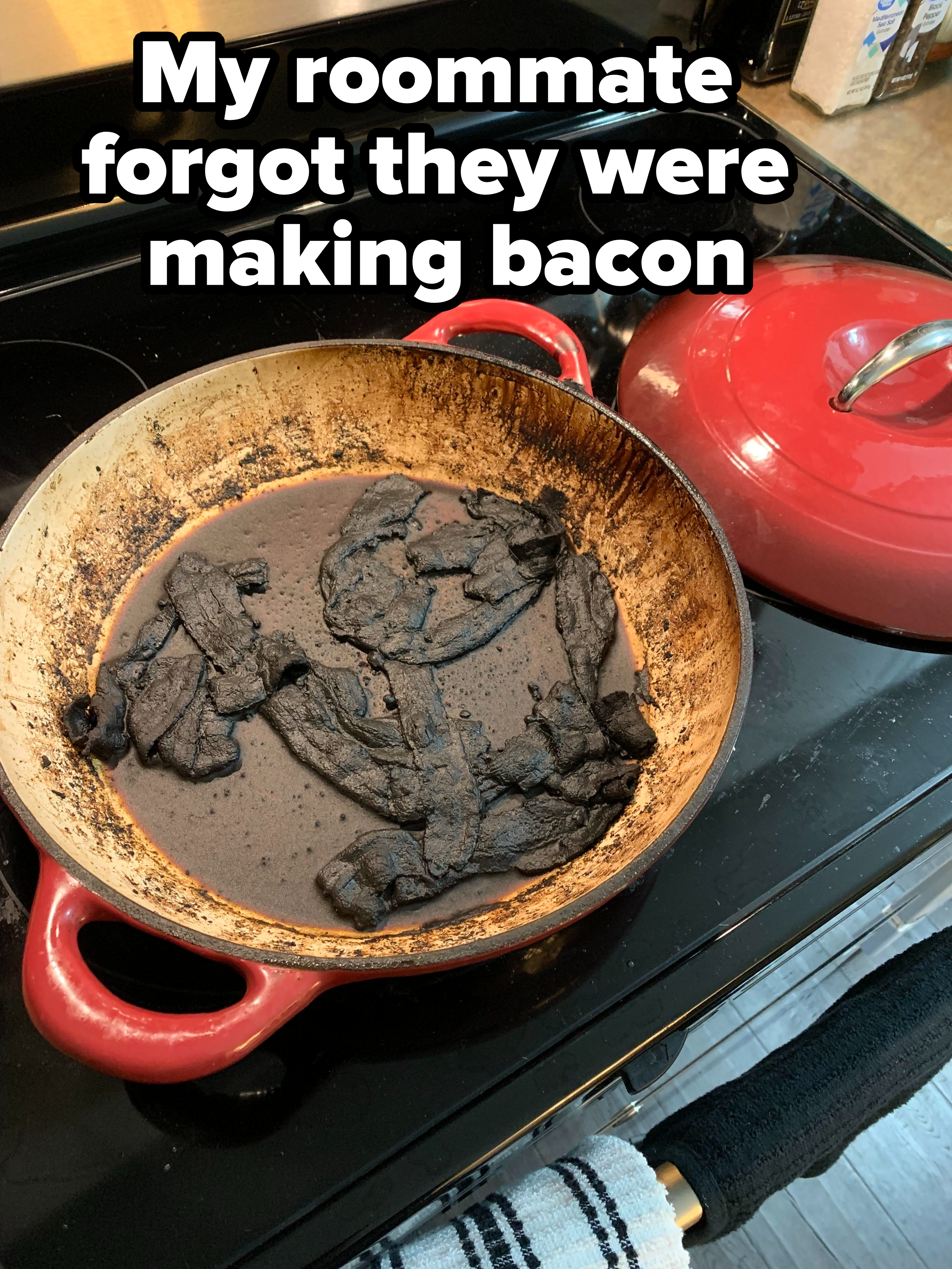 "My roommate forgot they were making bacon…"