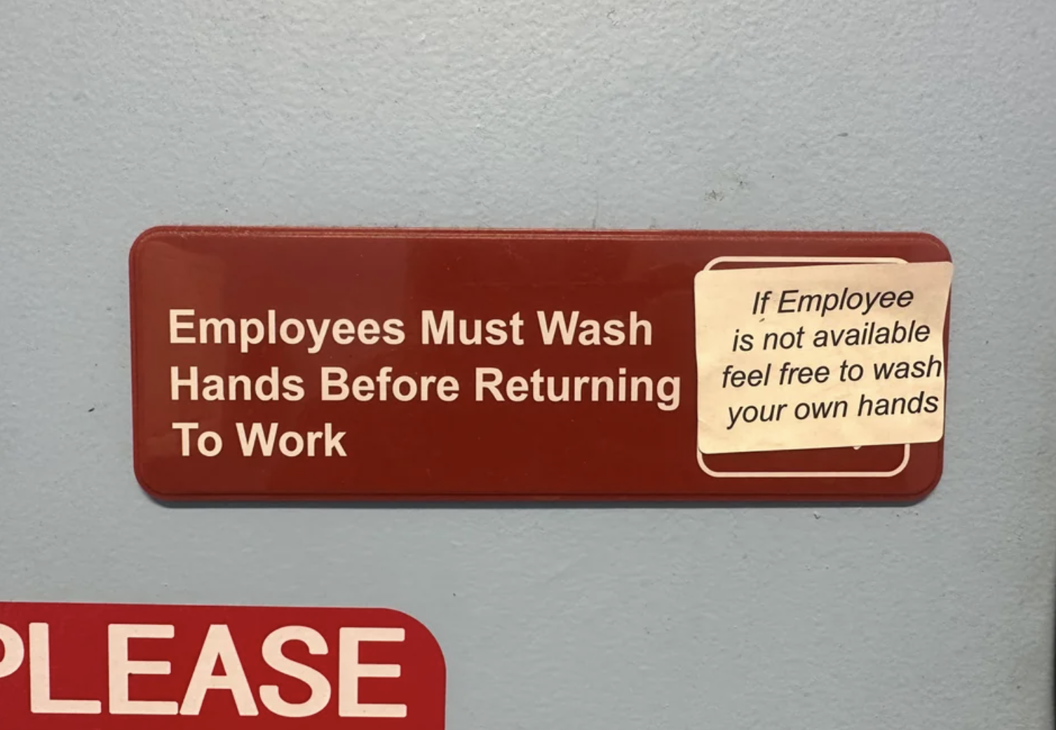 employees must wash hands before returning to work if employee is not available feel free to wash your own hands